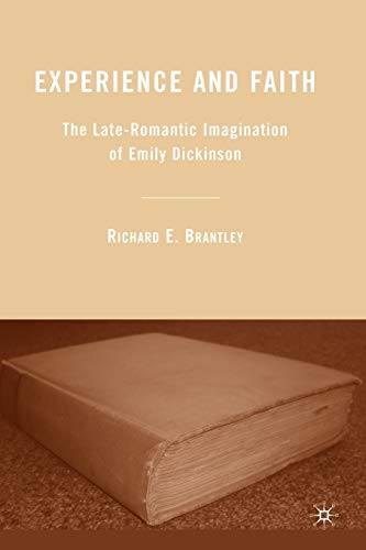 Experience and Faith: The Late-Romantic Imagination of Emily Dickinson [Paperback]