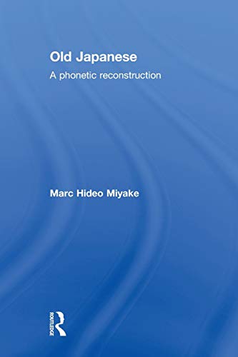 Old Japanese A Phonetic Reconstruction [Paperback]