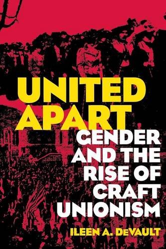 United Apart Gender And The Rise Of Craft Unionism [Paperback]