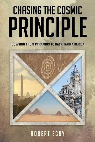 Chasing The Cosmic Principle Dosing From Pyramids To Back Yard America [Paperback]