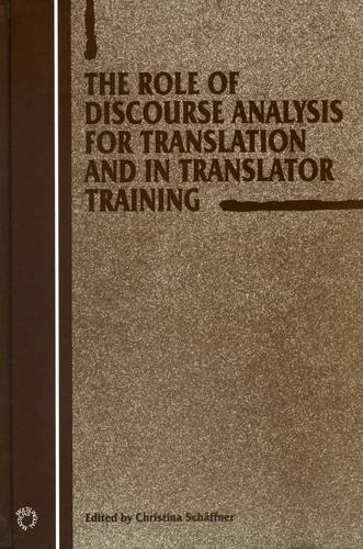 The Role of Discourse Analysis for Translation and Translator Training [Hardcover]