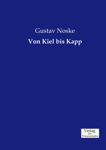 Von Kiel Bis Kapp (german Edition) [Paperback]