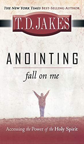 Anointing  Fall on Me Accessing the Poer of the Holy Spirit [Hardcover]