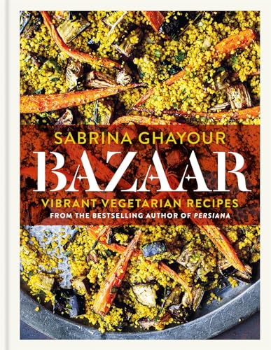 Bazaar: Vibrant Vegetarian Recipes [Hardcover]