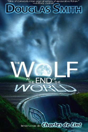 The Wolf At The End Of The World [Paperback]