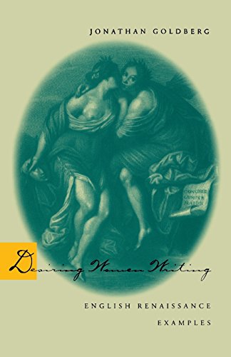 Desiring Women Writing English Renaissance Examples [Paperback]