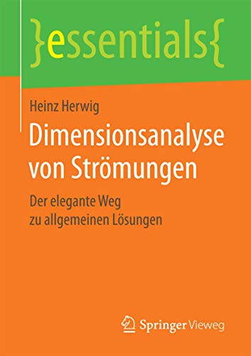 Dimensionsanalyse von Strmungen: Der elegante Weg zu allgemeinen Lsungen [Paperback]