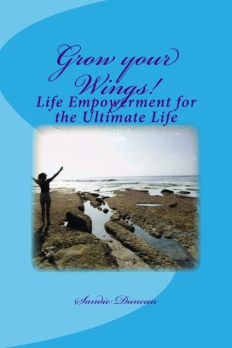 Gro Your Wings Life Empoerment For The Ultimate Life [Paperback]