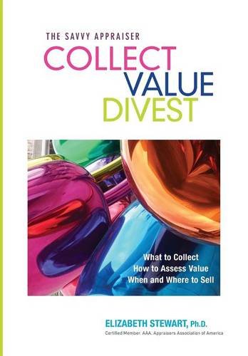 Collect Value Divest  The Savvy Appraiser [Paperback]