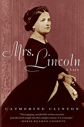 Mrs. Lincoln: A Life [Paperback]