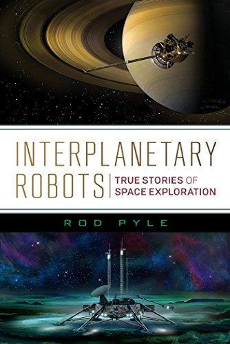 Interplanetary Robots: True Stories of Space Exploration [Paperback]