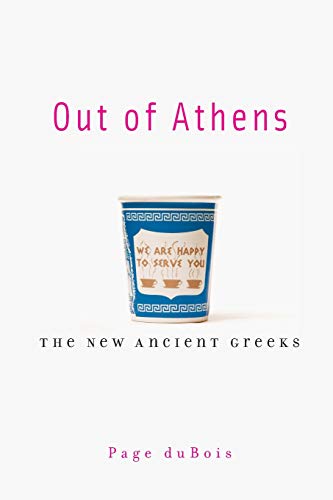 Out of Athens The Ne Ancient Greeks [Paperback]