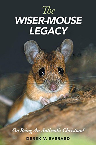 Wiser-Mouse Legacy  On Being an Authentic Christian [Paperback]