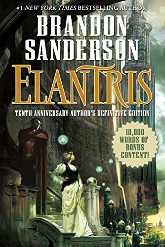 Elantris: Tenth Anniversary Author's Definitive Edition [Hardcover]