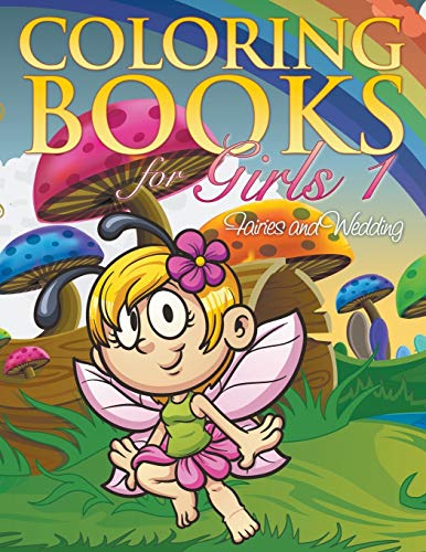 Coloring Book For Girls 1 Fairies And Wedding [Paperback]