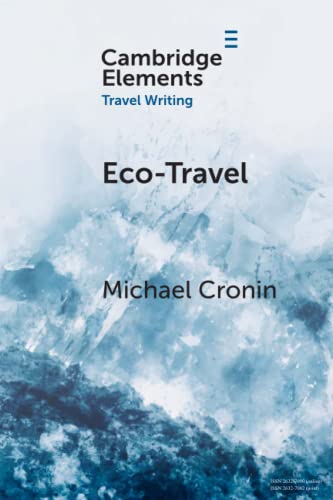 Eco-Travel Journeying in the Age of the Anthropocene [Paperback]