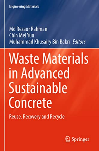 Waste Materials in Advanced Sustainable Concrete: Reuse, Recovery and Recycle [Paperback]