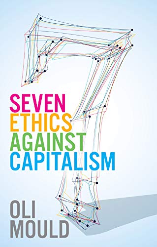 Seven Ethics Against Capitalism: Towards a Planetary Commons [Hardcover]