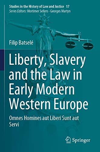 Liberty, Slavery and the Law in Early Modern Western Europe: Omnes Homines aut L [Paperback]