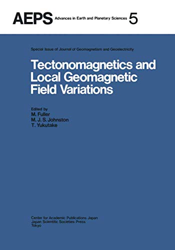 Tectonomagnetics and Local Geomagnetic Field Variations: Proceedings of IAGA/IAM [Paperback]