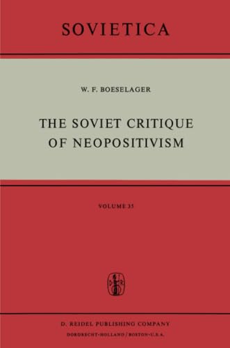 The Soviet Critique of Neopositivism The History and Structure of the Critique  [Paperback]