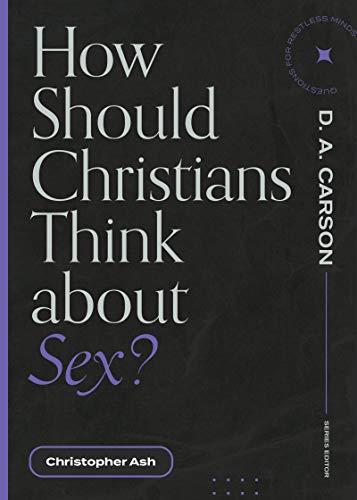 How Should Christians Think About Sex    [TRADE PAPER         ]