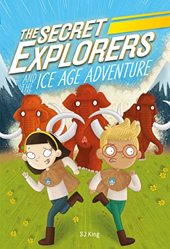 The Secret Explorers and the Ice Age Adventure [Hardcover]