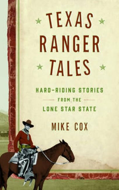 Texas Ranger Tales: Hard-Riding Stories from the Lone Star State [Hardcover]