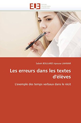 Les Erreurs Dans Les Textes D'lves L'exemple Des Temps Verbaux Dans Le Rcit  [Paperback]