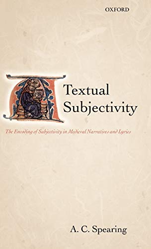 Textual Subjectivity The Encoding of Subjectivity in Medieval Narratives and Ly [Hardcover]