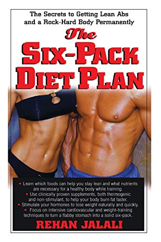 The Six-Pack Diet Plan The Secrets to Getting Lean Abs and a Rock-Hard Body Per [Paperback]