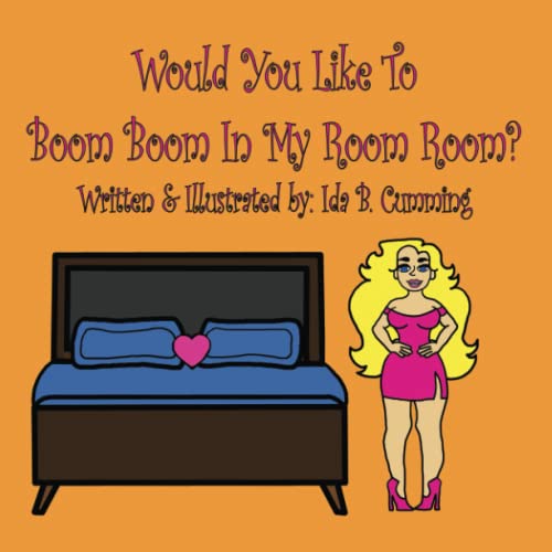 Would You Like To Boom Boom In My Room Room