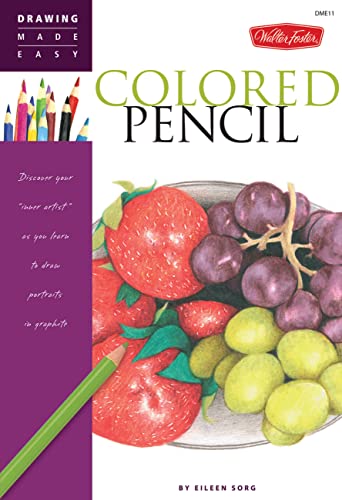 Colored Pencil: Discover your "inner artist" as you learn to draw a ra [Paperback]