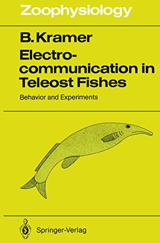 Electrocommunication in Teleost Fishes: Behavior and Experiments [Paperback]