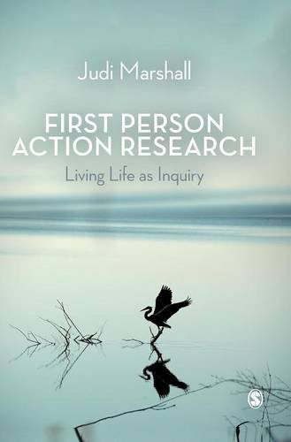 First Person Action Research Living Life as Inquiry [Hardcover]