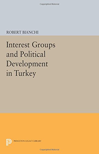 Interest Groups and Political Development in Turkey [Paperback]