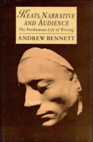 Keats, Narrative and Audience The Posthumous Life of Writing [Hardcover]