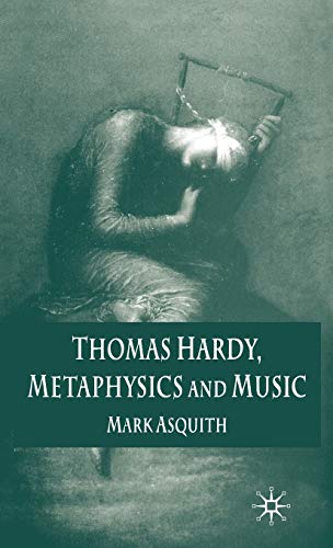 Thomas Hardy, Metaphysics and Music [Hardcover]