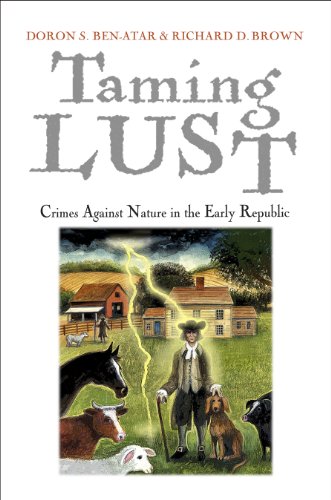 Taming Lust Crimes Against Nature in the Early Republic [Paperback]