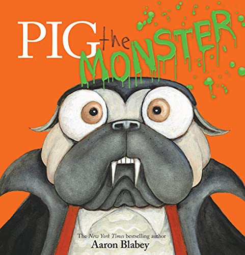 Pig the Monster (Pig the Pug) [Hardcover]