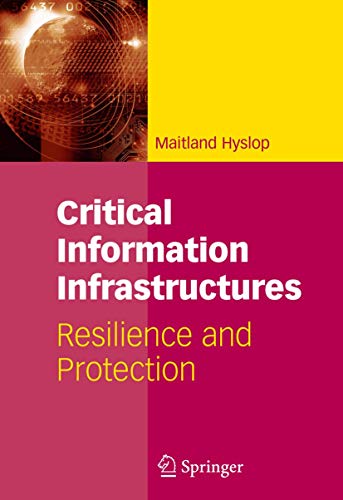 Critical Information Infrastructures Resilience and Protection [Paperback]