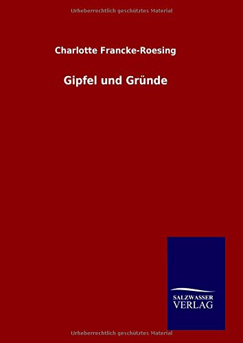 Gipfel Und Gr|nde (german Edition) [Hardcover]