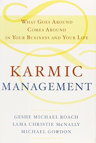 Karmic Management: What Goes Around Comes Around in Your Business and Your Life [Hardcover]