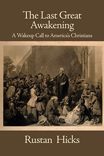 Last Great Aakening  A Wakeup Call to America's Christians [Paperback]