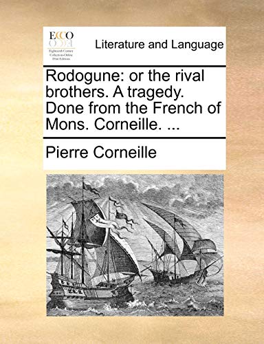 Rodogune Or The Rival Brothers. A Tragedy. Done From The French Of Mons. Cornei [Paperback]