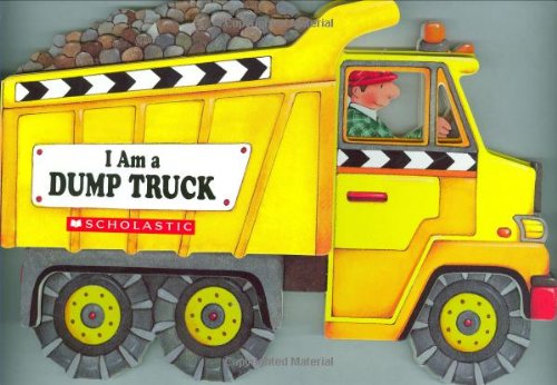 I Am A Dump Truck [Board book]