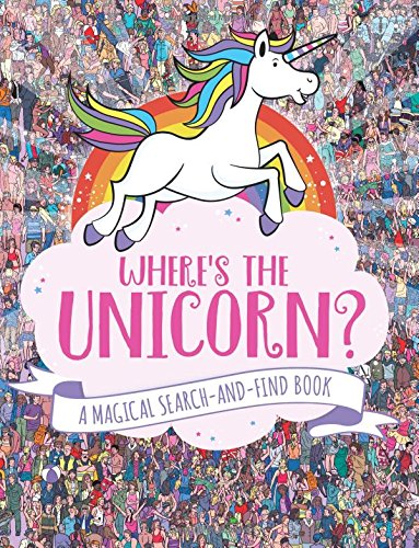 Where's the Unicorn?: A Magical Search-and-Find Book [Paperback]