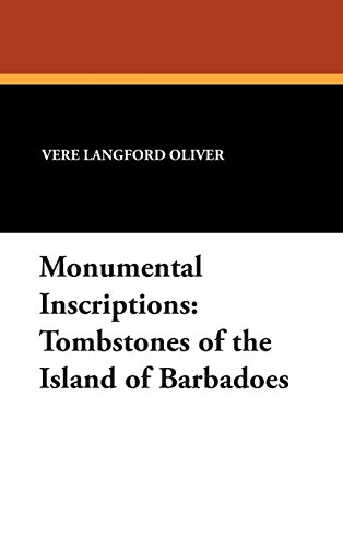 Monumental Inscriptions Tombstones Of The Island Of Barbadoes [Print on Demand (Har]