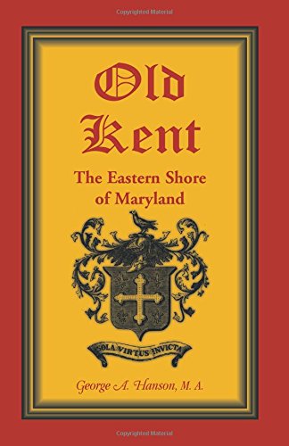 Old Kent The Eastern Shore Of Maryland [Paperback]