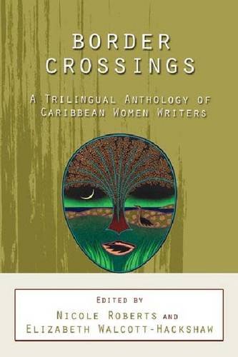 Border Crossings A Trilingual Anthology Of Caribbean Women Writers [Paperback]